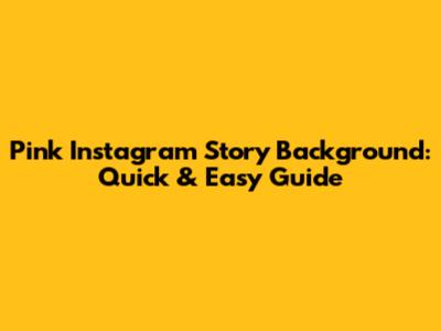 Pink Instagram Story Background: Quick & Easy Guide