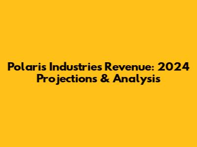 Polaris Industries Revenue: 2024 Projections & Analysis