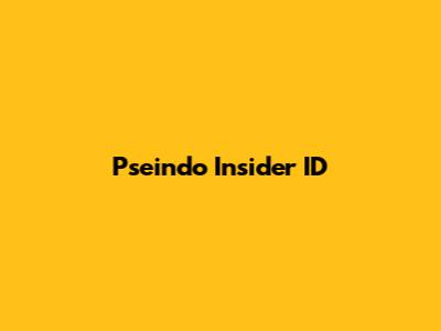Pseindo Insider ID