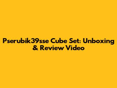 Pserubik39sse Cube Set: Unboxing & Review Video