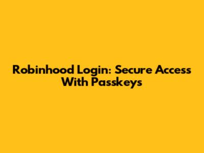 Robinhood Login: Secure Access With Passkeys