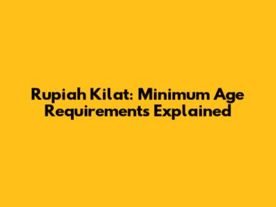 Rupiah Kilat: Minimum Age Requirements Explained