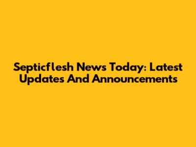Septicflesh News Today: Latest Updates And Announcements