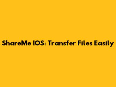 ShareMe IOS: Transfer Files Easily