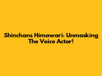 Shinchan's Himawari: Unmasking The Voice Actor!