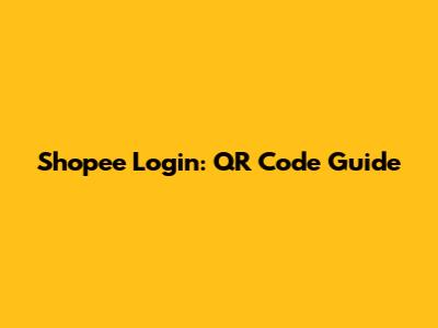 Shopee Login: QR Code Guide
