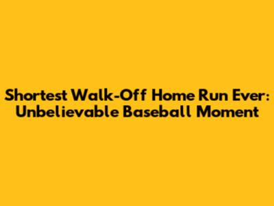 Shortest Walk-Off Home Run Ever: Unbelievable Baseball Moment