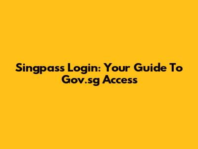 Singpass Login: Your Guide To Gov.sg Access