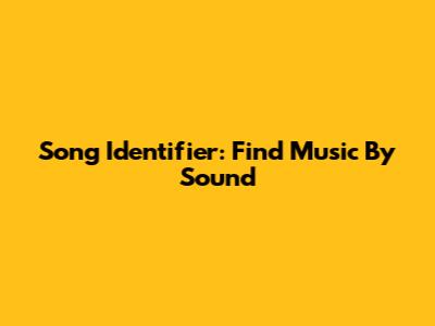 Song Identifier: Find Music By Sound
