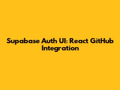 Supabase Auth UI: React GitHub Integration