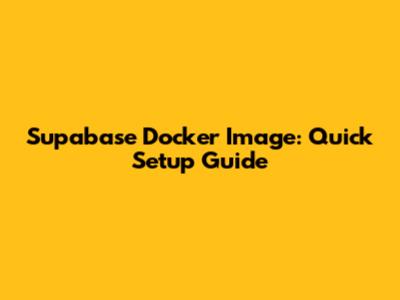 Supabase Docker Image: Quick Setup Guide