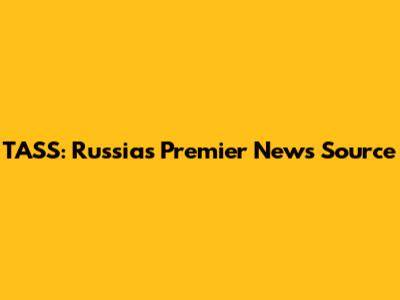 TASS: Russia's Premier News Source