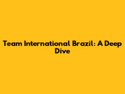 Team International Brazil: A Deep Dive