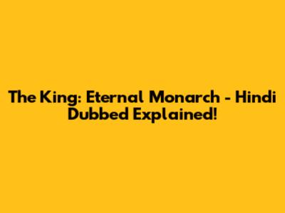 The King: Eternal Monarch - Hindi Dubbed Explained!