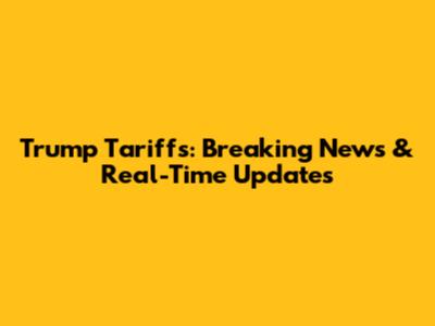 Trump Tariffs: Breaking News & Real-Time Updates