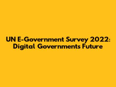 UN E-Government Survey 2022: Digital Government's Future