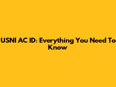 USNI AC ID: Everything You Need To Know