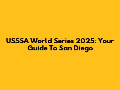 USSSA World Series 2025: Your Guide To San Diego