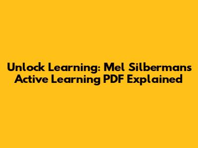 Unlock Learning: Mel Silberman's Active Learning PDF Explained
