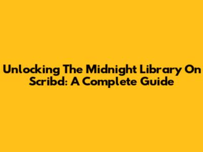 Unlocking 'The Midnight Library' On Scribd: A Complete Guide