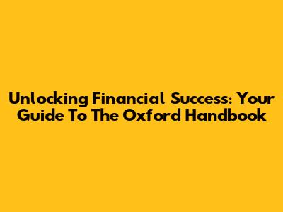 Unlocking Financial Success: Your Guide To The Oxford Handbook