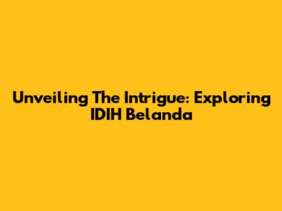 Unveiling The Intrigue: Exploring IDIH Belanda