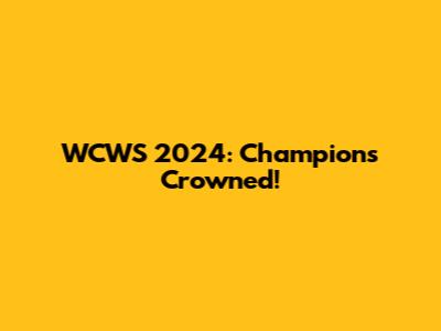 WCWS 2024: Champions Crowned!