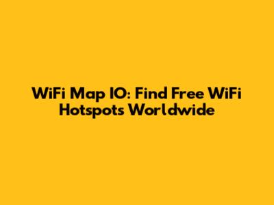 WiFi Map IO: Find Free WiFi Hotspots Worldwide