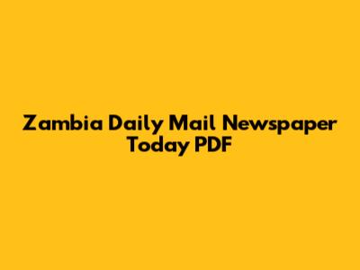 Zambia Daily Mail Newspaper Today PDF